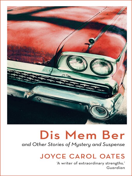 Title details for Dis Mem Ber by Joyce Carol Oates - Available